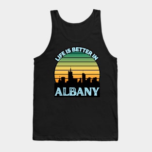 Life Is Better In Albany - Albany Skyline - Albany Skyline City Travel & Adventure Lover Tank Top